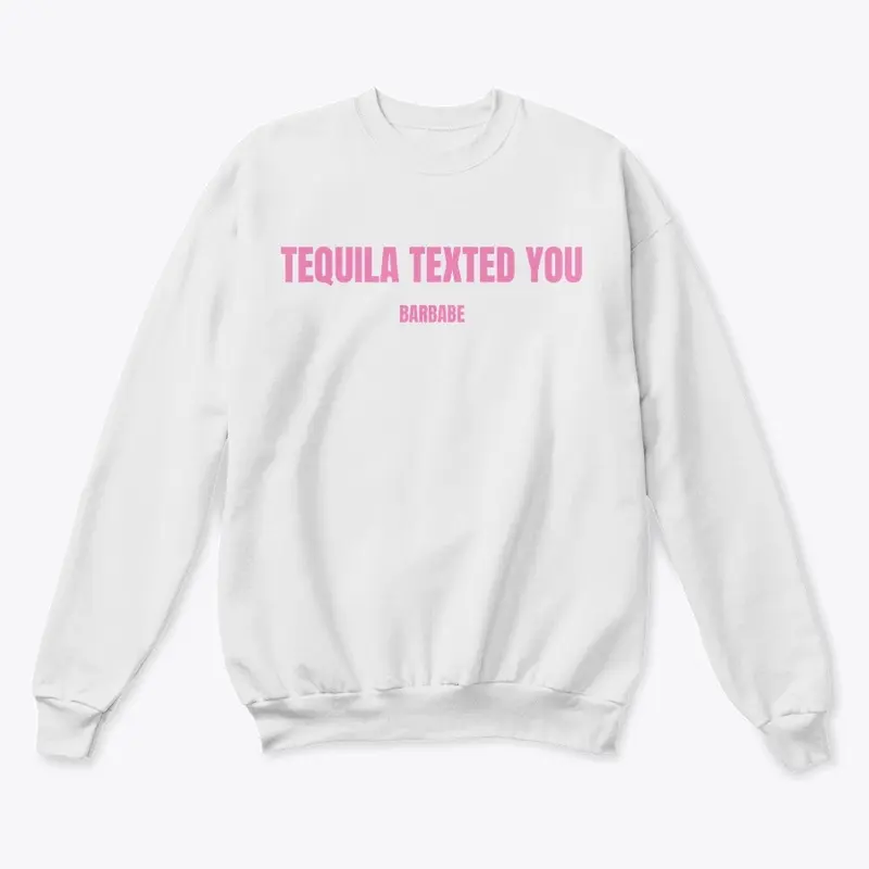 TEQUILA TEXTED YOU